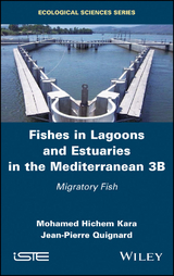 Fishes in Lagoons and Estuaries in the Mediterranean 3B - Mohamed Hichem Kara, Jean-Pierre Quignard