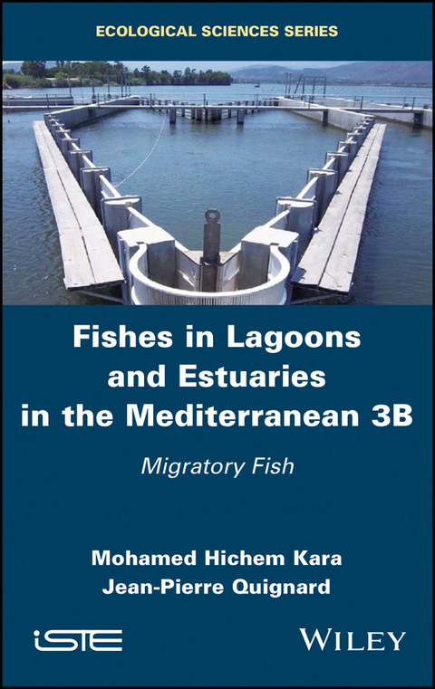 Fishes in Lagoons and Estuaries in the Mediterranean 3B - Mohamed Hichem Kara, Jean-Pierre Quignard