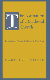 The Formation of a Medieval Church - Maureen C. Miller