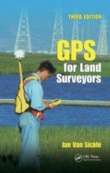 GPS for Land Surveyors, Third Edition - Van Sickle, Jan