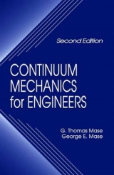 Continuum Mechanics for Engineers, Third Edition - Mase, G. Thomas; Mase, George E.