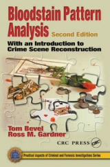 Bloodstain Pattern Analysis - Bevel, Tom; Gardner, Ross M.