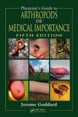 Physician's Guide to Arthropods of Medical Importance, Fifth Edition - Goddard, Jerome