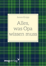 Alles, was Opa wissen muss - James Knipp