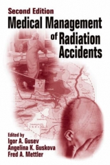 Medical Management of Radiation Accidents - Gusev, Igor; Guskova, Angelina; Mettler, Fred A., Jr.