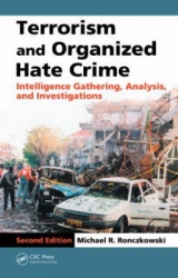 Terrorism and Organized Hate Crime - Ronczkowski, Michael R.