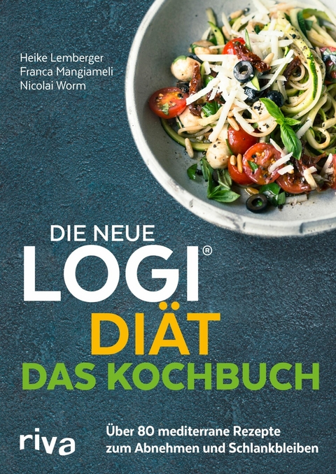 Die neue LOGI-Diät - Das Kochbuch - Nicolai Worm  Prof. Dr. oec. troph., Franca Mangiameli, Heike Lemberger