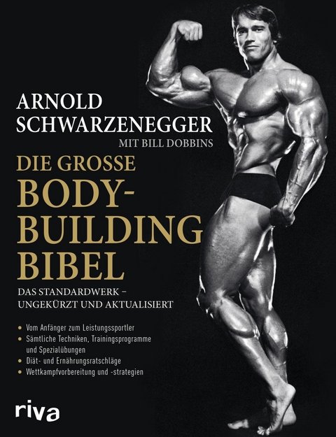 Die große Bodybuilding-Bibel -  Arnold Schwarzenegger,  Bill Dobbins