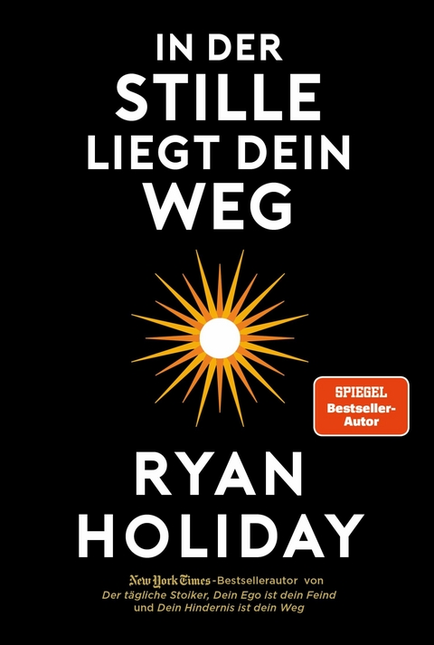 In der Stille liegt Dein Weg - Ryan Holiday