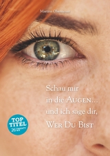 Schau mir in die Augen ... und ich  sage dir, wer Du bist - Martina Obermeyer