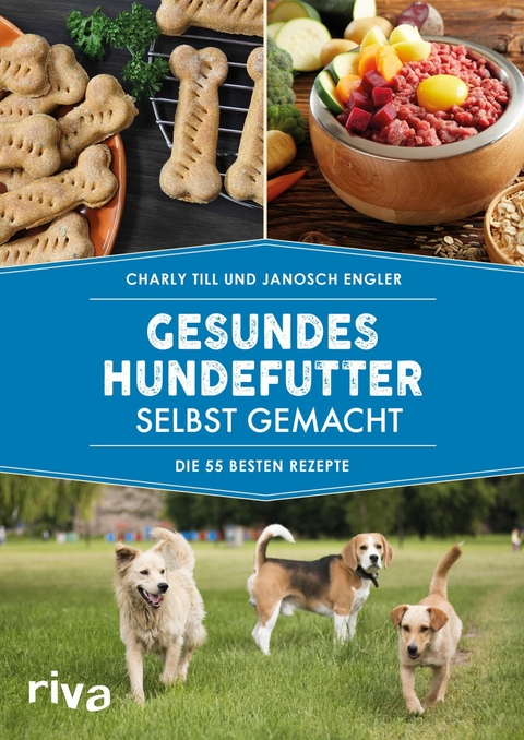 Gesundes Hundefutter selbst gemacht -  Charly Till,  Janosch Engler