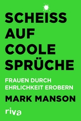 Scheiß auf coole Sprüche - Mark Manson