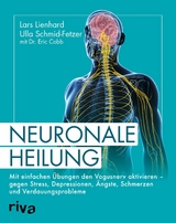 Neuronale Heilung - Lars Lienhard, Ulla Schmid-Fetzer, Eric Cobb  Dr.