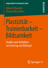 Plastizität – Trainierbarkeit – Bildsamkeit - Albrecht Hummel, Thomas Wendeborn