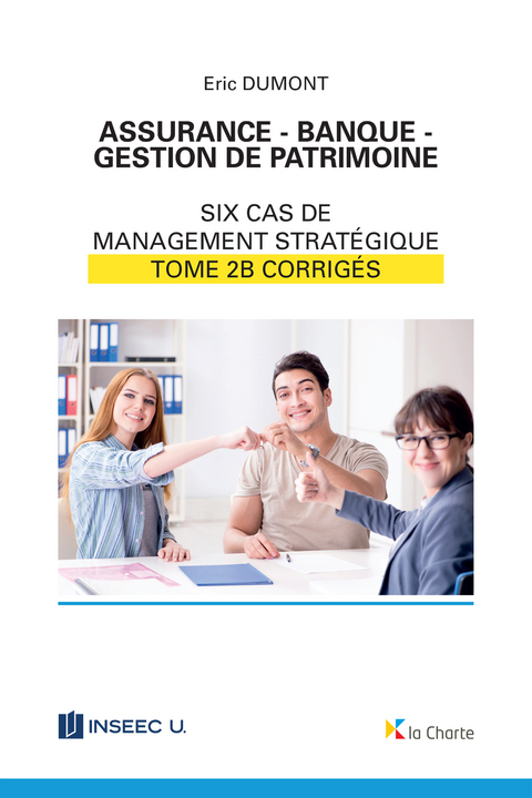 Assurance - Banque - Gestion de patrimoine - Tome 2b - Eric Dumont