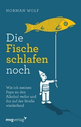 Die Fische schlafen noch - Norman Wolf