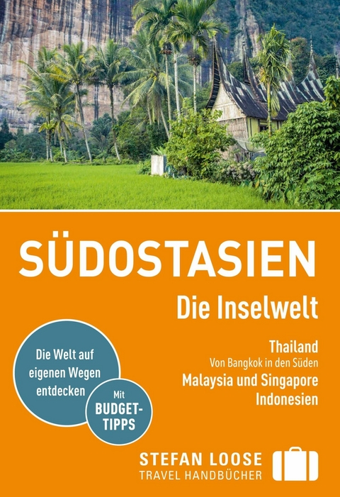 Stefan Loose Reiseführer E-Book Südostasien, Die Inselwelt. Von Thailand bis Indonesien - Renate Loose, Stefan Loose, Mischa Loose, Moritz Jacobi, Christian Wachsmuth, Andrea Markand, Markus Markand