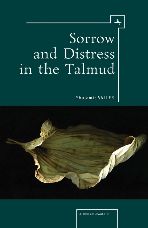 Sorrow and Distress in the Talmud - Shulamit Valler