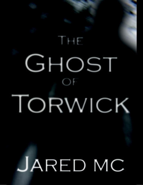 Ghost of Torwick -  MC Jared MC