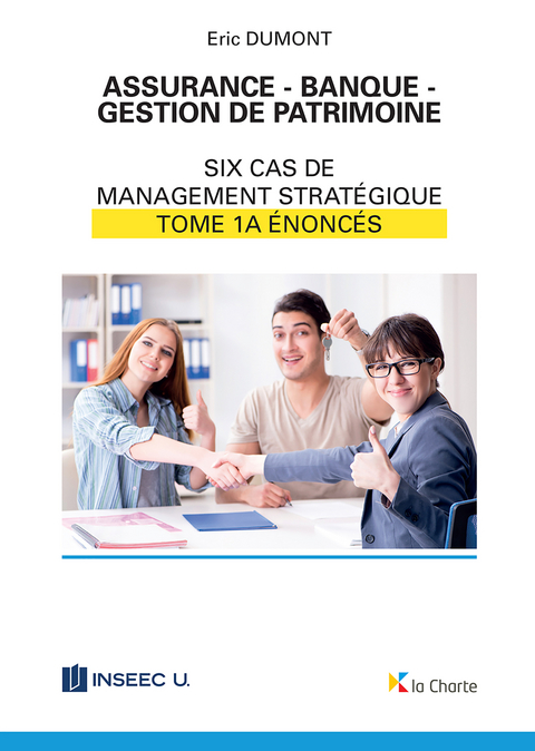 Assurance - Banque - Gestion de patrimoine - Tome 1a - Eric Dumont