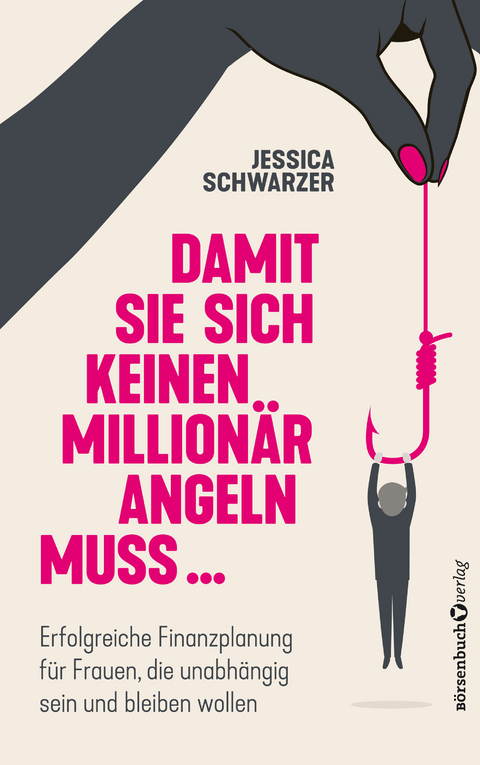 Damit sie sich keinen Millionär angeln muss... - Jessica Schwarzer