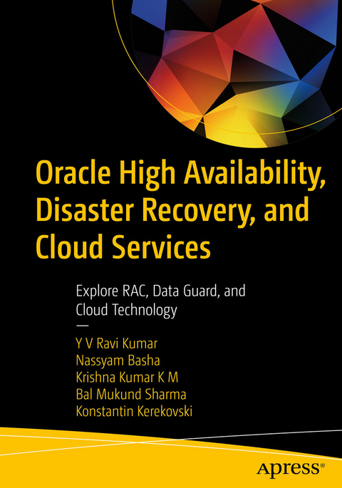 Oracle High Availability, Disaster Recovery, and Cloud Services - YV Ravi Kumar, Nassyam Basha, Krishna Kumar K M, Bal Mukund Sharma, Konstantin Kerekovski