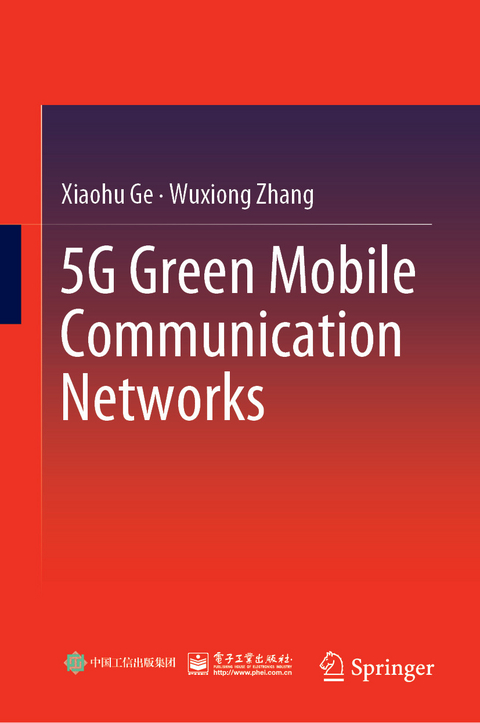 5G Green Mobile Communication Networks - Xiaohu Ge, Wuxiong Zhang