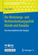 Die Abrüstungs- und Nichtverbreitungspolitik Irlands und Kanadas - Una Jakob