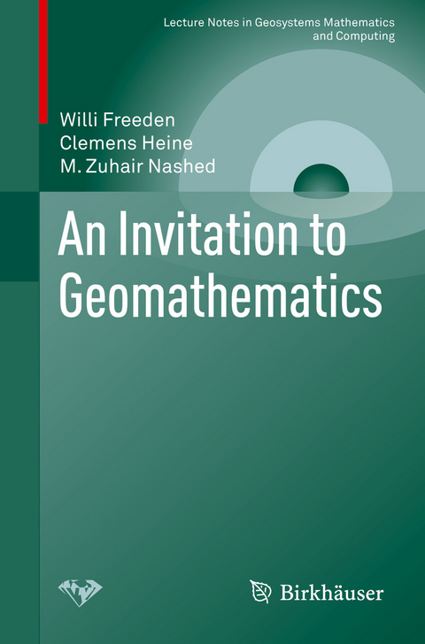 An Invitation to Geomathematics - Willi Freeden, Clemens Heine, M. Zuhair Nashed