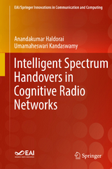 Intelligent Spectrum Handovers in Cognitive Radio Networks - Anandakumar Haldorai, Umamaheswari Kandaswamy