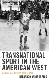 Transnational Sport in the American West -  Bernardo Ramirez Rios