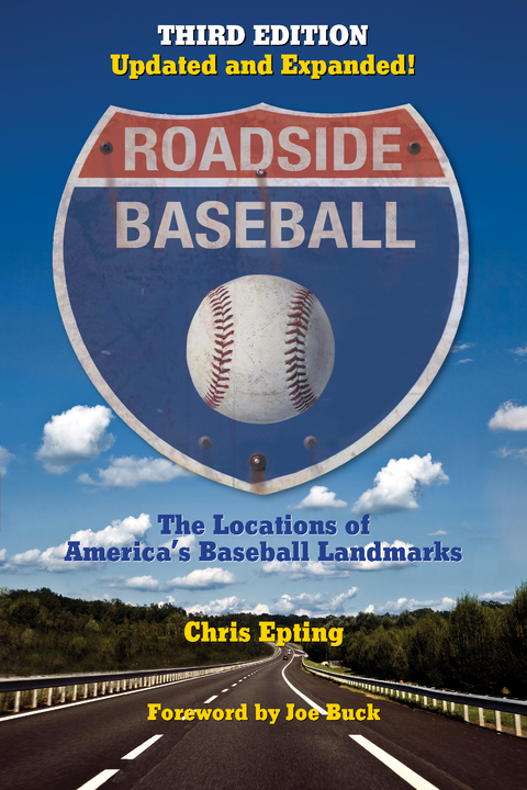 Roadside Baseball: The Locations of America's Baseball Landmarks - Chris Epting