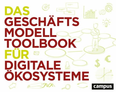 Das Geschäftsmodell-Toolbook für digitale Ökosysteme - 