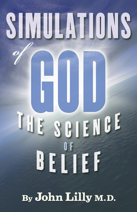 Simulations of God - John Lilly