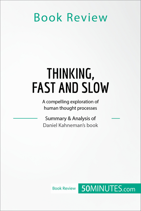 Book Review: Thinking, Fast and Slow by Daniel Kahneman -  50Minutes