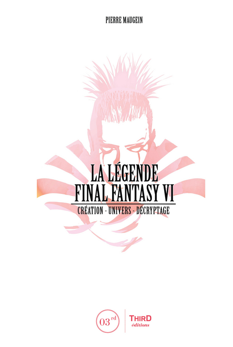 La Légende Final Fantasy VI - Pierre Maugein