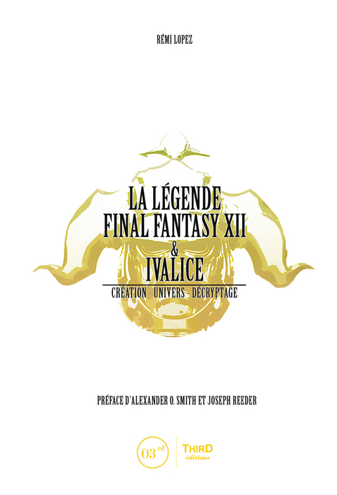 La Légende Final Fantasy XII & Ivalice - Rémi Lopez