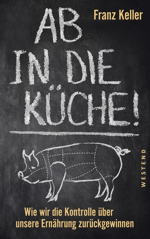 Ab in die Küche! - Franz Keller