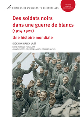 Des soldats noirs dans une guerre de blancs (1914-1922) - Dick Van Galen Last