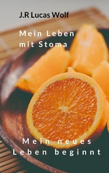 Mein Leben mit Stoma -  J.R Lucas Wolf