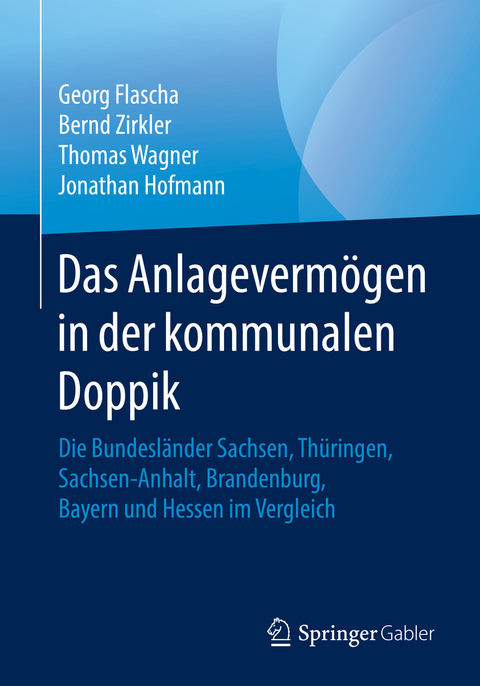 Das Anlagevermögen in der kommunalen Doppik - Georg Flascha, Bernd Zirkler, Thomas Wagner, Jonathan Hofmann