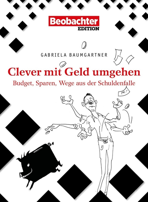 Clever mit Geld umgehen -  Gabriela Baumgartner