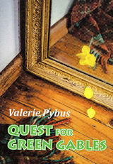 Quest for Green Gables -  Valerie Pybus