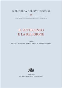 Il Settecento e la religione - Patrizia Delpiano, Marina Formica, Anna Maria Rao