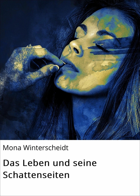 Das Leben und seine Schattenseiten - Mona Winterscheidt