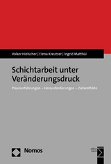 Schichtarbeit unter Veränderungsdruck - Volker Hielscher, Elena Kreutzer, Ingrid Matthäi