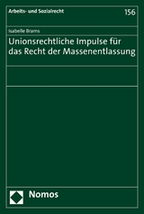 Unionsrechtliche Impulse für das Recht der Massenentlassung - Isabelle Brams