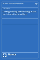 Die Regulierung der Meinungsmacht von Internetintermediären - Anna Kellner