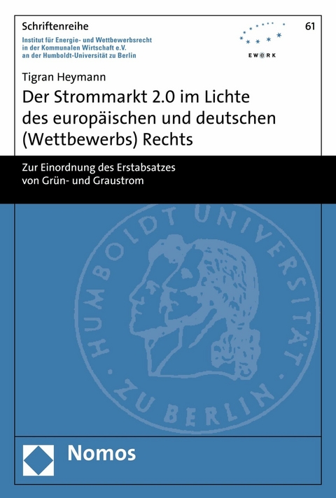 Der Strommarkt 2.0 im Lichte des europäischen und deutschen (Wettbewerbs) Rechts - Tigran Heymann