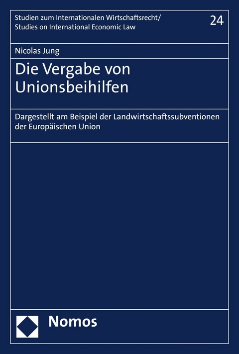 Die Vergabe von Unionsbeihilfen - Nicolas Jung